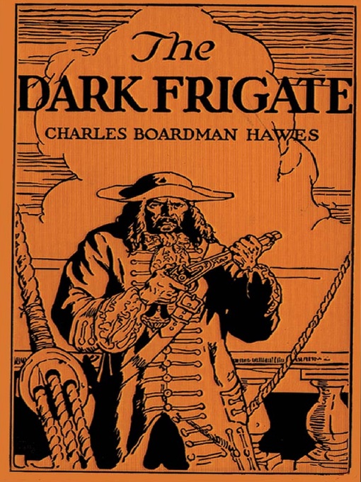 Title details for The Dark Frigate by Charles Boardman Hawes - Available